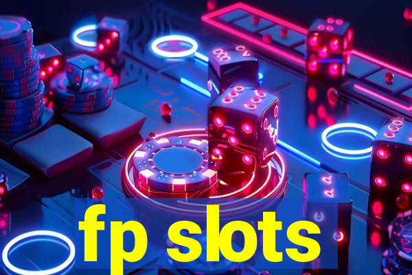 fp slots